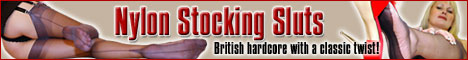 Click here to visit Nylon Stocking Sluts, horny British XXX porn featuring sluts in real nylons